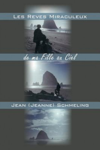 Книга Les Reves Miraculeux de ma Fille au Ciel Jean (Jeanne) Schmeling