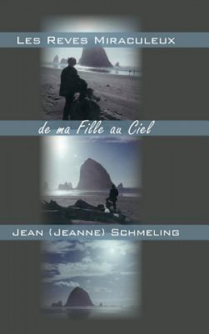 Книга Les Reves Miraculeux de ma Fille au Ciel Jean (Jeanne) Schmeling