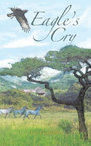 Knjiga Eagle's Cry Liz Godwin