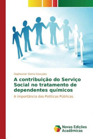 Knjiga contribuicao do Servico Social no tratamento de dependentes quimicos Sierra Goncales Dapheener