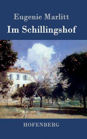 Livre Im Schillingshof Eugenie Marlitt