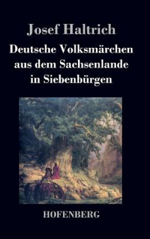 Carte Deutsche Volksmarchen aus dem Sachsenlande in Siebenburgen Josef Haltrich