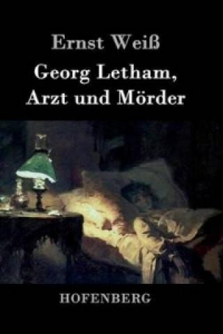 Kniha Georg Letham, Arzt Und Morder Ernst Weiß