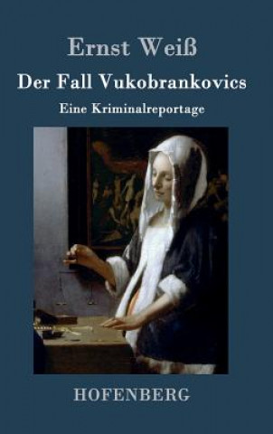 Buch Fall Vukobrankovics Ernst Weiss