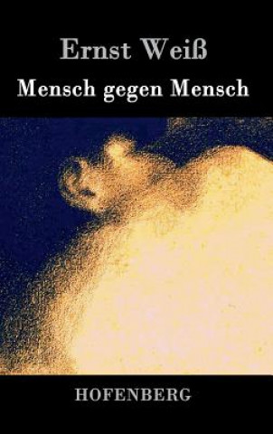 Knjiga Mensch gegen Mensch Ernst Wei