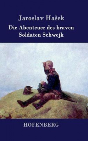Kniha Die Abenteuer des braven Soldaten Schwejk Jaroslav Ha Ek