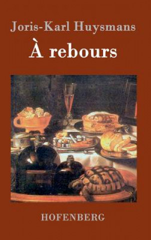 Kniha rebours Joris-Karl Huysmans