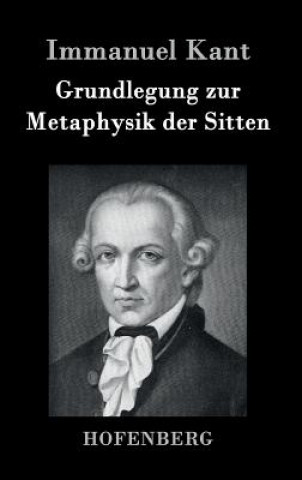 Книга Grundlegung zur Metaphysik der Sitten Immanuel Kant