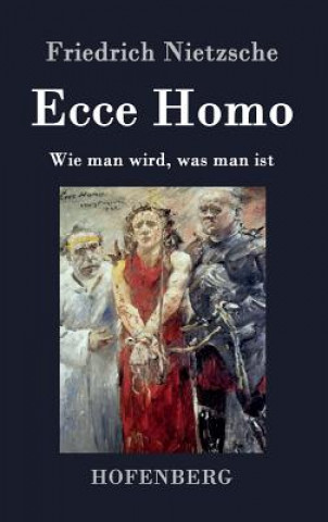 Kniha Ecce Homo Friedrich Nietzsche