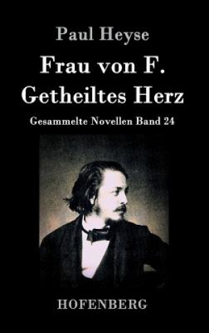 Libro Frau von F. / Getheiltes Herz Paul Heyse