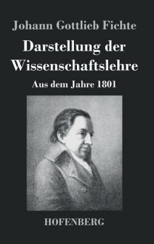 Könyv Darstellung der Wissenschaftslehre Johann Gottlieb Fichte