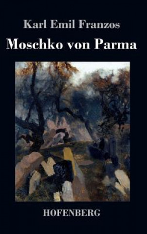 Knjiga Moschko von Parma Karl Emil Franzos