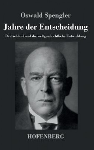 Kniha Jahre der Entscheidung Oswald Spengler