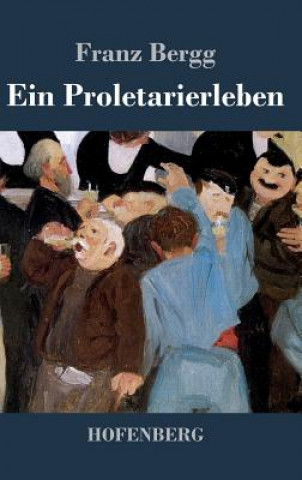 Buch Ein Proletarierleben Franz Bergg