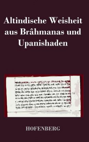 Carte Altindische Weisheit aus Brahmanas und Upanishaden Anonym