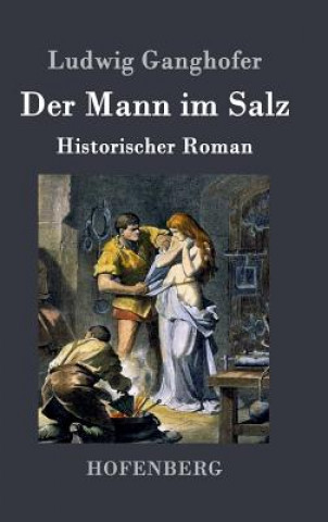 Livre Der Mann im Salz Ludwig Ganghofer