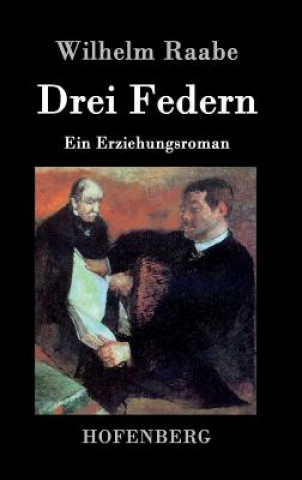 Könyv Drei Federn Wilhelm Raabe