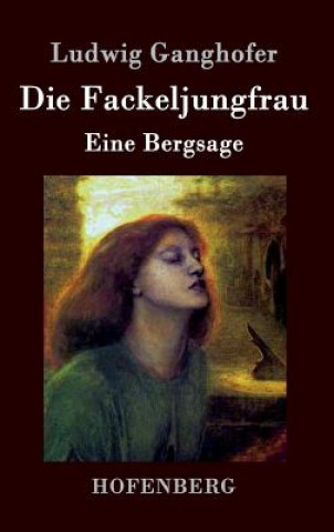 Livre Fackeljungfrau Ludwig Ganghofer