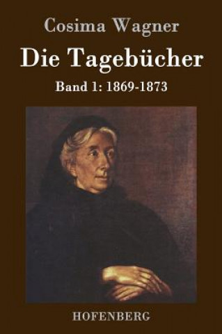 Книга Die Tagebucher in drei Banden Cosima Wagner
