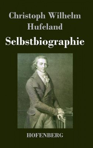 Kniha Selbstbiographie Christoph Wilhelm Hufeland