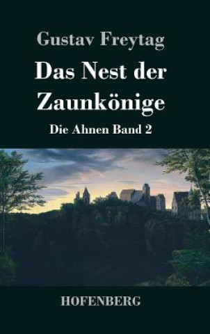 Kniha Das Nest der Zaunkoenige Gustav Freytag