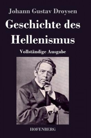 Book Geschichte des Hellenismus Johann Gustav Droysen