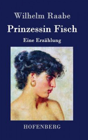 Kniha Prinzessin Fisch Wilhelm Raabe