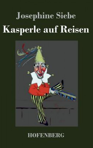 Kniha Kasperle auf Reisen Josephine Siebe