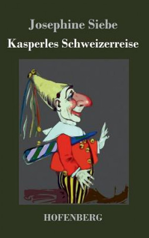Libro Kasperles Schweizerreise Josephine Siebe