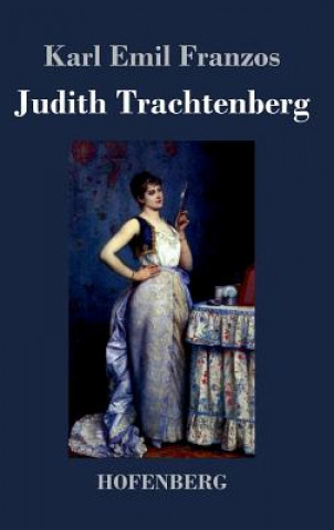 Kniha Judith Trachtenberg Karl Emil Franzos
