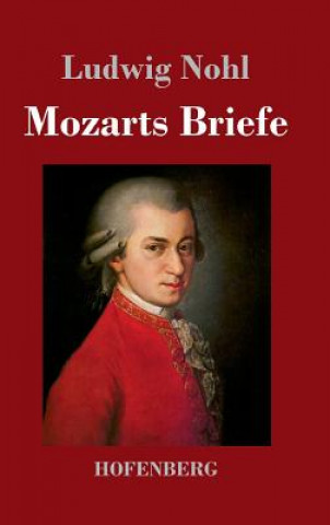Kniha Mozarts Briefe Ludwig Nohl