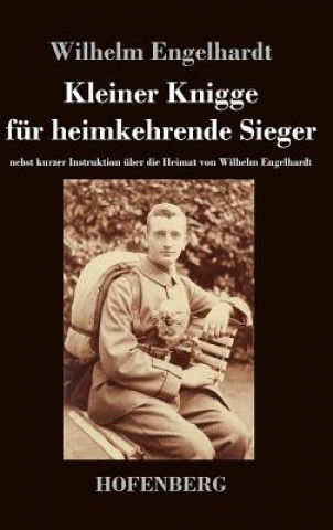 Kniha Kleiner Knigge fur heimkehrende Sieger Wilhelm Engelhardt