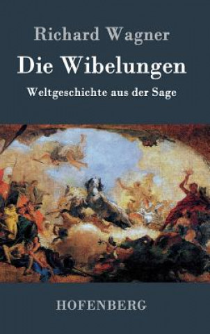 Kniha Die Wibelungen Richard Wagner