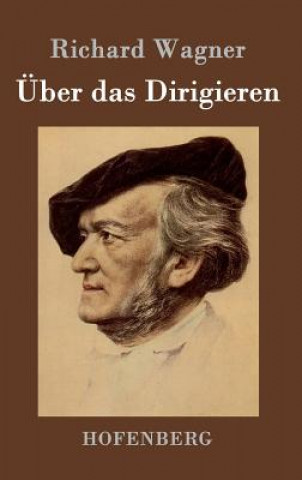 Knjiga UEber das Dirigieren Richard Wagner