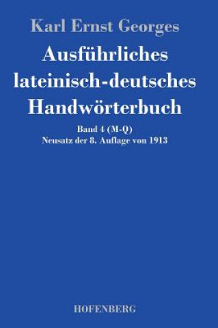 Könyv Ausfuhrliches lateinisch-deutsches Handwoerterbuch Karl Ernst Georges