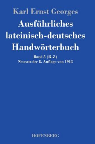 Książka Ausfuhrliches lateinisch-deutsches Handwoerterbuch Karl Ernst Georges