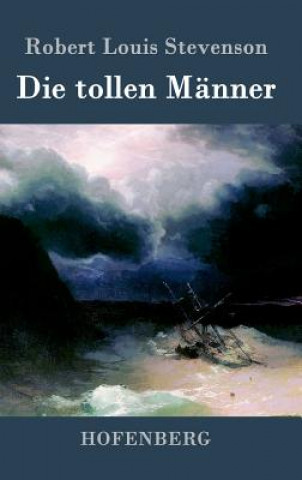 Kniha Die tollen Manner Robert Louis Stevenson