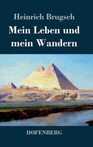 Carte Mein Leben und mein Wandern Heinrich Brugsch
