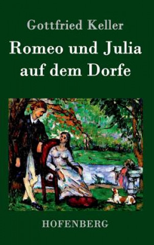 Kniha Romeo und Julia auf dem Dorfe Gottfried Keller