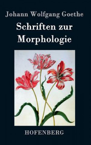 Carte Schriften zur Morphologie Johann Wolfgang Goethe