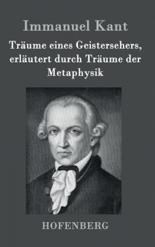 Carte Traume eines Geistersehers, erlautert durch Traume der Metaphysik Immanuel Kant