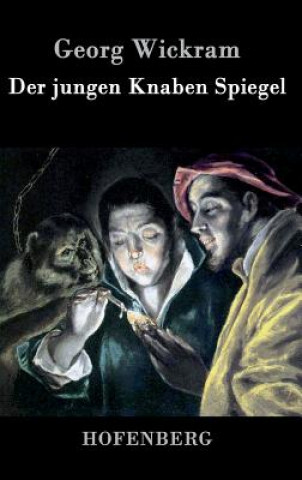 Livre Der jungen Knaben Spiegel Georg Wickram