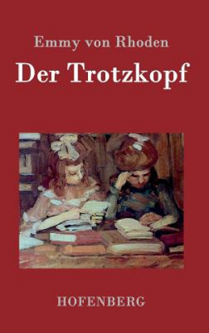 Kniha Der Trotzkopf Emmy Von Rhoden