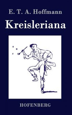 Kniha Kreisleriana E T a Hoffmann