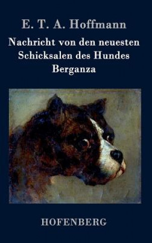 Könyv Nachricht von den neuesten Schicksalen des Hundes Berganza E T a Hoffmann