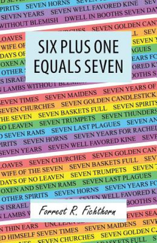 Book Six Plus One Equals Seven Forrest R Fichthorn