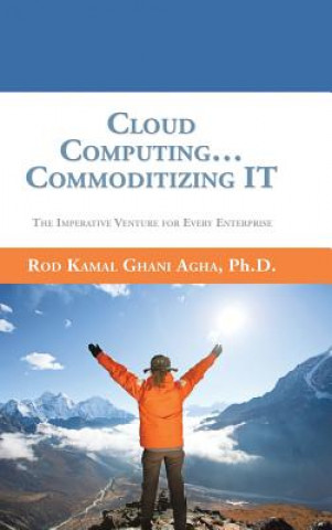 Книга Cloud Computing... Commoditizing IT Ph D Rod Kamal Ghani Agha