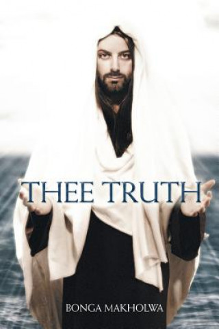 Boek Thee Truth Bonga Makholwa