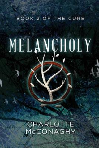 Kniha Melancholy: Book Two of The Cure (Omnibus Edition) Charlotte McConaghy