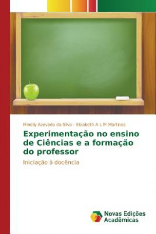 Książka Experimentacao no ensino de Ciencias e a formacao do professor Azevedo Da Silva Minelly